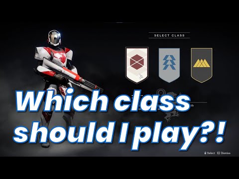 Destiny 2: Which Class Should You Play? (2021)