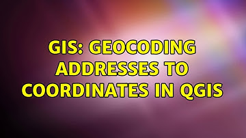 GIS: Geocoding addresses to coordinates in QGIS (4 Solutions!!)