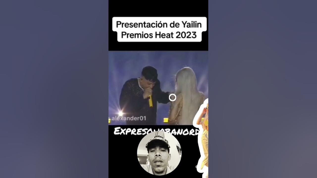 YAILIN + premios HEAT youtube YouTube
