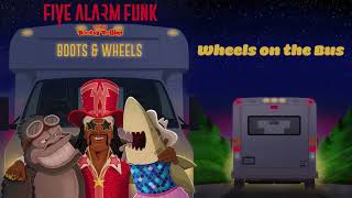 Video-Miniaturansicht von „Five Alarm Funk - Wheels on the Bus [Official Audio]“