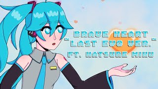 Brave heart~LAST EVOLUTION Version~
