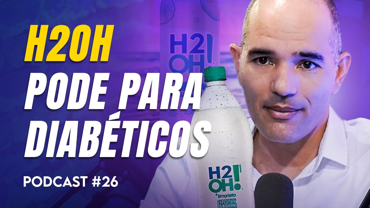 DIABÉTICO PODE BEBER H2OH (Limoneto)? | Podcast #26
