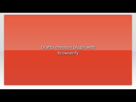 Draftjs mention plugin with browserify