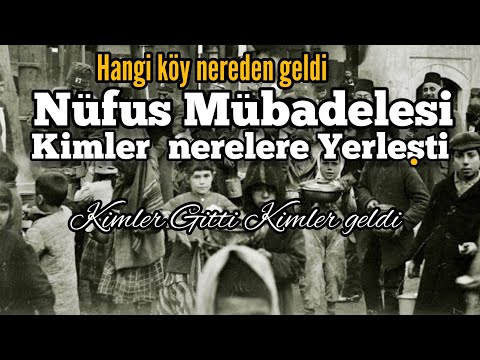 Hangi köyler nereden geldi ,Nüfus Mübadelesi ,,,Kimler gitti, kimler geldi,,,