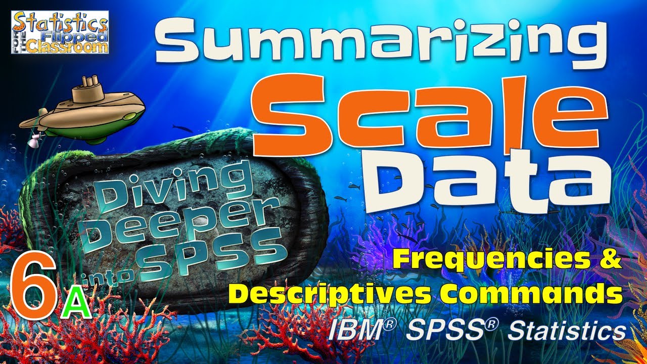 Summarize Scale Data with Frequencies and Descriptives Commands in SPSS ...