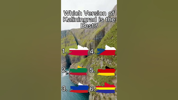 Which version of Kaliningrad is best? #best #kaliningrad #poland #germany #czech #russia #lithuania