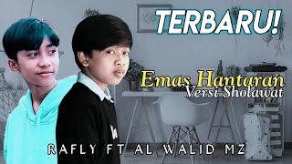 Viral! Emas Hantaran versi Sholawat - Rafly ft Al Walid MZ