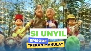 SI UNYIL - PEKAN MANULA
