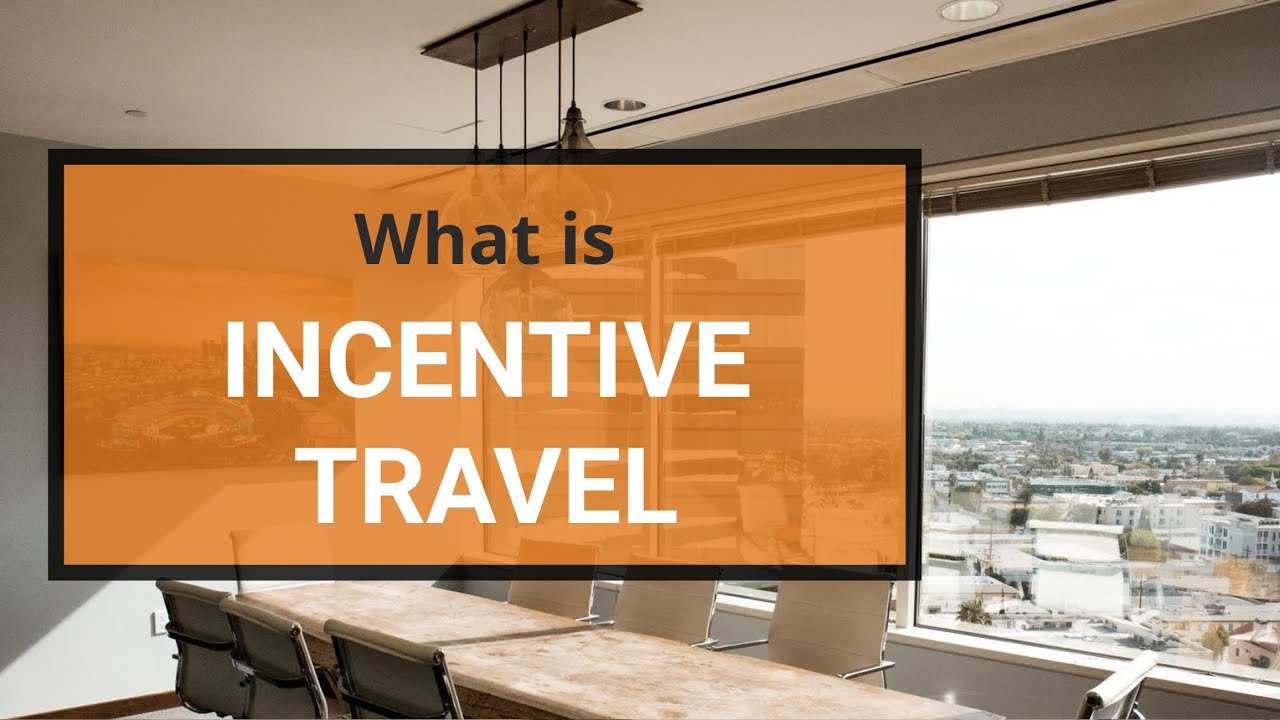 What is incentive travel? ❤️ Meridional Events DMC