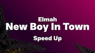 Elmah - New Boy In Town (Speed Up Lyrics, Paroles)| See a new boy new boy in town Tiktok Song