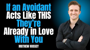 If an Avoidant Acts Like THIS They’re Already in Love With You || Matthew Hussey