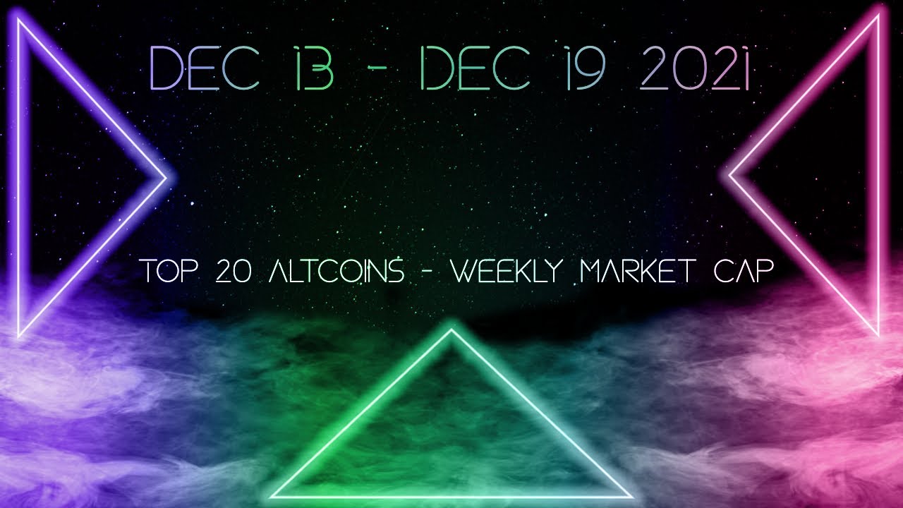 Weekly Top 20 Altcoins Market cap : Dec 13 - 19