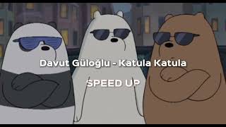 Davut Güloğlu - Katula Katula (Speed Up)