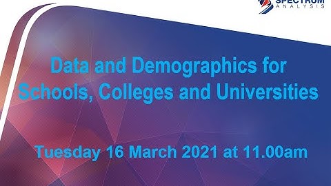 Data and Demographics for Schools, Colleges and Universities Peter Buckingham Spectrum Analysis Aus