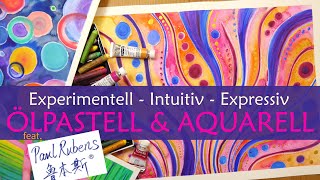Intuitiv & expressiv malen mit Aquarell und Ölpastellkreiden - feat. Paul Rubens