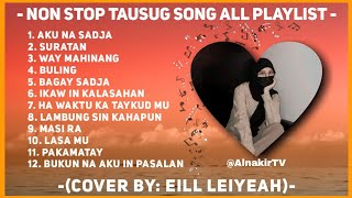 ALL PlayList NonStop // TAUSUG Song | Lyrics | Eill Leiyeah | AlnakirTV
