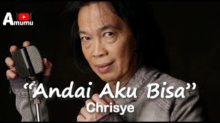 Chrisye  Andai Aku Bisa (Lirik)