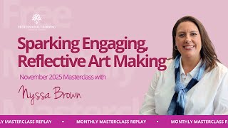 Active Inquiry Learning in the Arts: Sparking Engaging, Reflective Art Making | PLI Masterclass