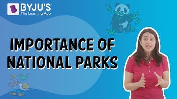 Importance Of National Parks | Class 5 | Learn With BYJU