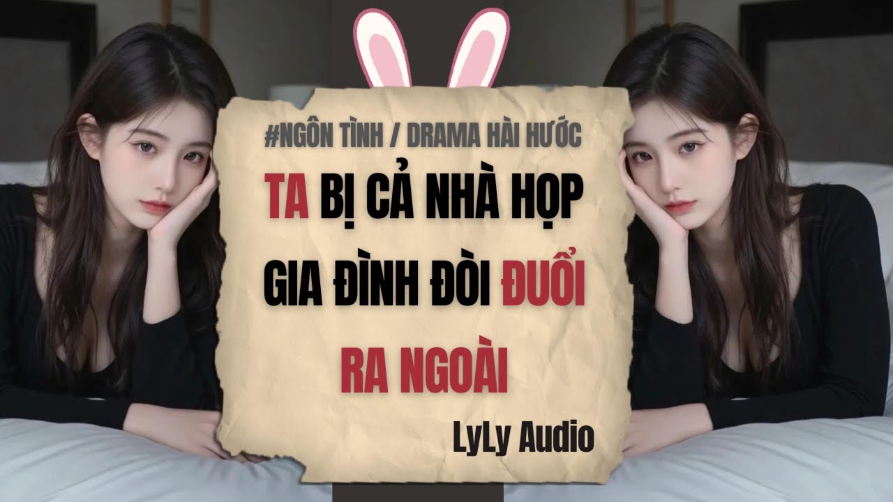 NGÔN TÌNH–DRAMA HÀI| Vừa Xuyên Thành Con Dâu Hào Môn, Ta Đã Bị Cả Nhà Họp Gia Đình Đòi ĐUỔI RA NGOÀI