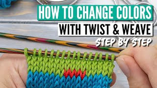How to change colors in knitting using the twist and weave method