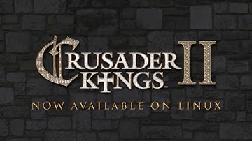 Crusader Kings II Now Available on Linux
