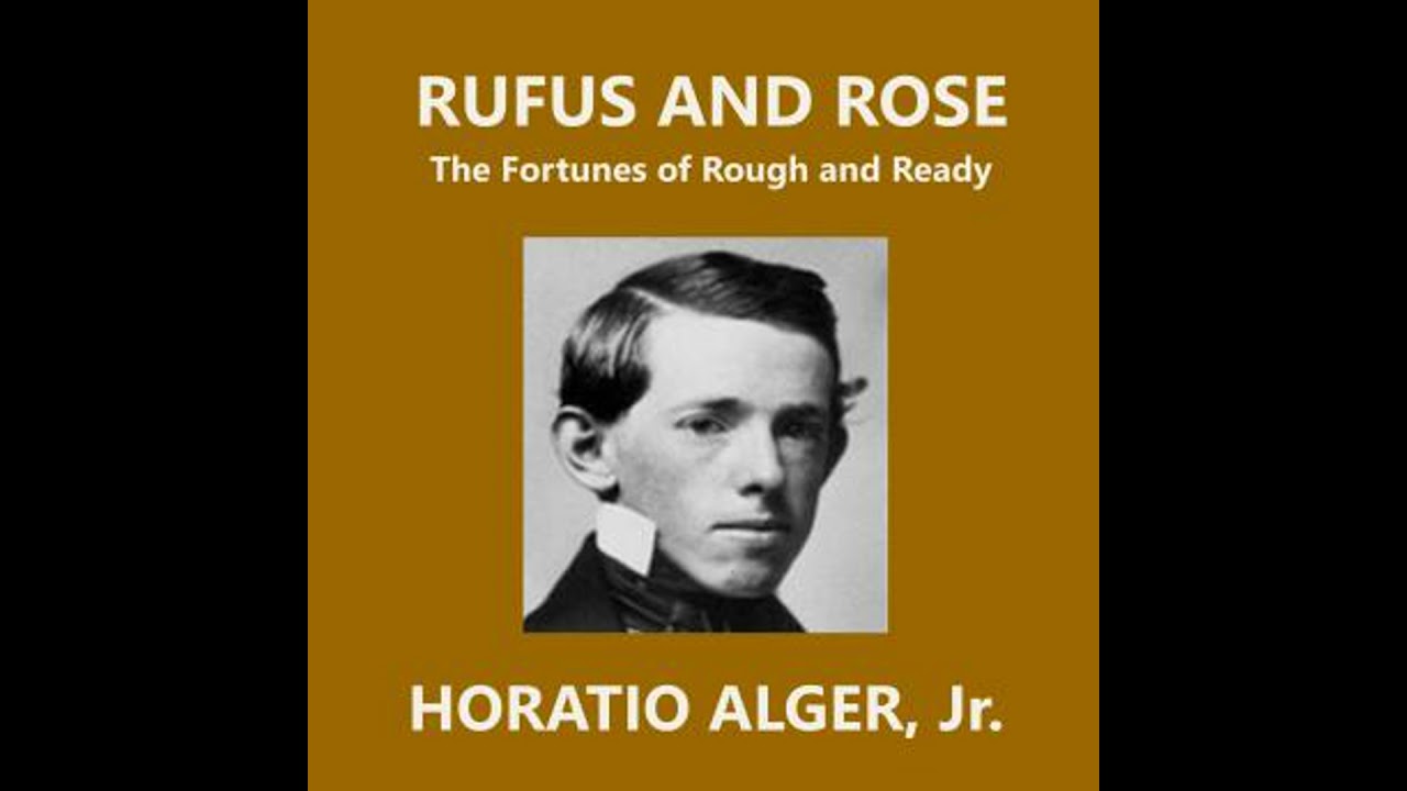 Rufus and Rose: The Fortunes of Rough and Ready - Horatio Alger