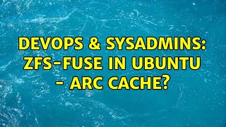 Celebrity DevOps & SysAdmins: zfs-fuse in Ubuntu - ARC cache? Wealth