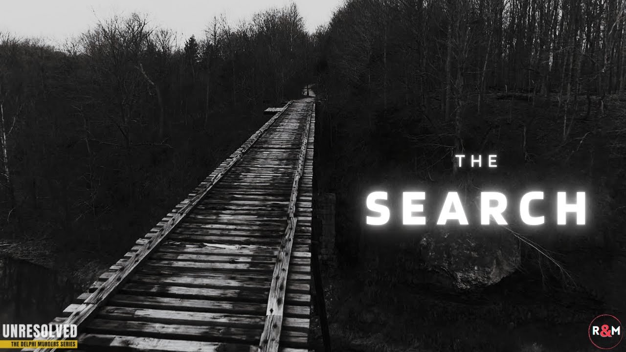Unresolved: The Delphi Murders Series (CHAPTER 1 - THE SEARCH)