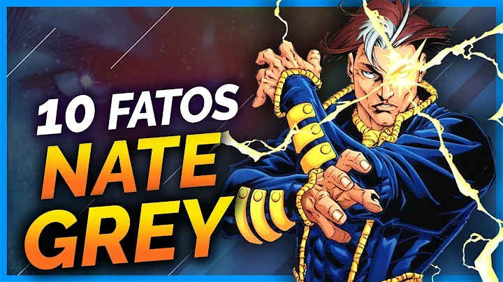10 FATOS SOBRE NATE GREY, O X-MAN