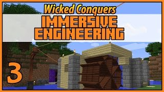 Water Wheel - Wicked Conquers Immersive Engineering - Ep 3 - [Let's Play Minecraft Mods]