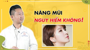 Phẫu thuật nâng mũi có đau không, có nguy hiểm không?| Bác sỹ Tuấn Dương