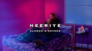 Heeriye | Jasleen Royal,Arijit Singh & Dulquer Salmaan | Slowed   Reverb | Krynoze