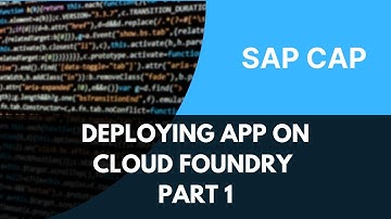 How to Deploy SAP CAPM App to SAP BTP Cloud Foundry | (Part 1)