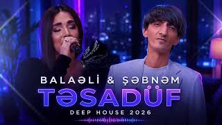 Balaəli _ Şəbnəm - Təsadüf (Remix Audio 2026)