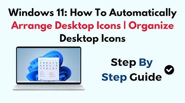 Windows 11: How To Automatically Arrange Desktop Icons | Organize Desktop Icons