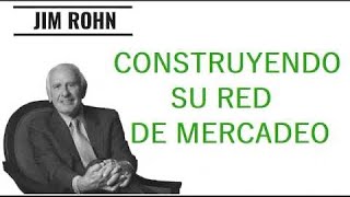 JIM ROHN EN ESPAÑOL - CONSTRUYENDO SU RED DE MERCADEO