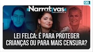 Lei Felca: é para proteger crianças ou para mais censura? | Narrativas #582 Madeleine Lacsko
