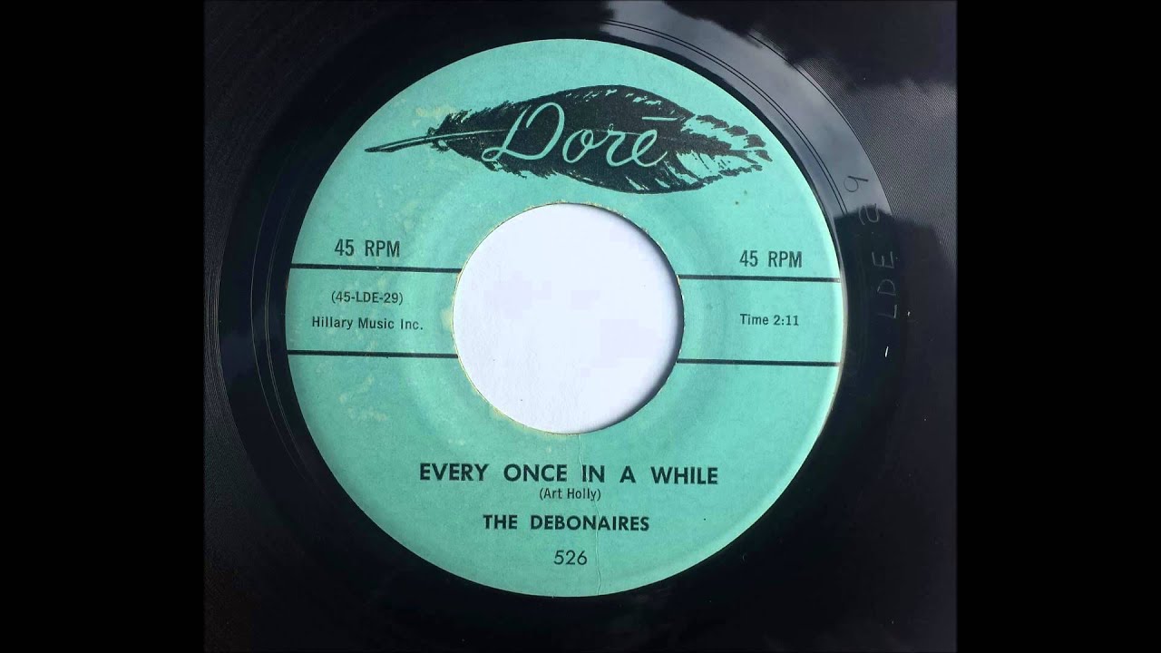 DEBONAIRES - EVERY ONCE IN A WHILE - DORE 526, 45 RPM! - YouTube