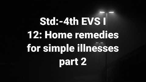 Std 4th EVS I  12. Home remedies for simple illness part 2