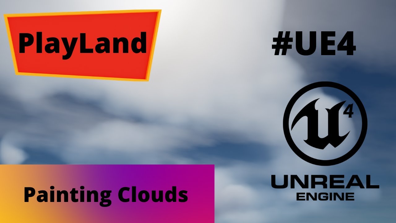 PlayLand - How to paint clouds on Unreal Engine 4 #UE4 - YouTube