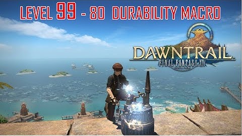Final Fantasy XIV - Level 99 Macros - 80 Durability - 6000 Difficulty