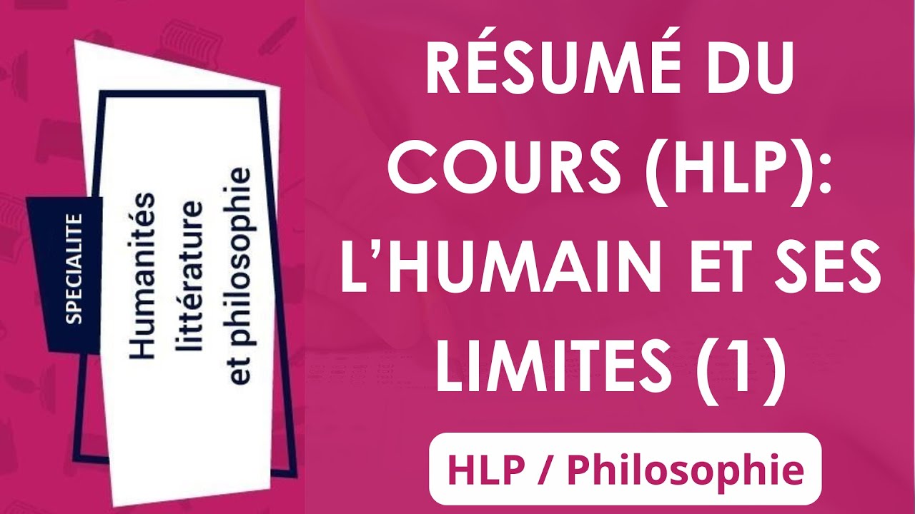 Résumé du cours (HLP): L'humain et ses limites - La question de l