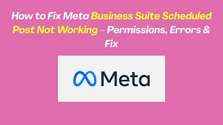 How to Fix Meta Business Suite Scheduled Post Not Working – Permissions, Errors & Fix