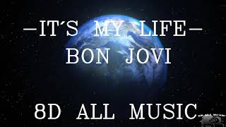 Download Lagu IT´S MY LIFE - BON JOVI (8D MUSIC)🎧 MP3