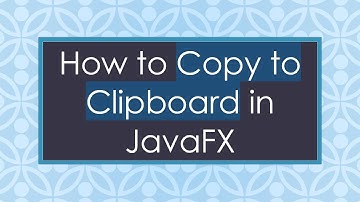 How to Copy to Clipboard in JavaFX