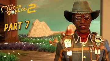 The Outer Worlds 2 Gameplay  Walkthrough - Part 7