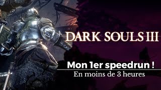 Mon premier speedrun de Dark Souls 3 ! 2h50 IGT