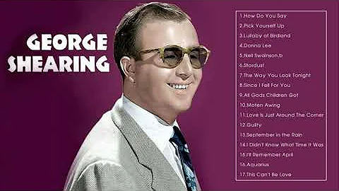 The Best of George Shearing (Full Album)