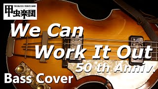 We Can Work It Out (The Beatles - Bass Cover) 50th Anniversary chords